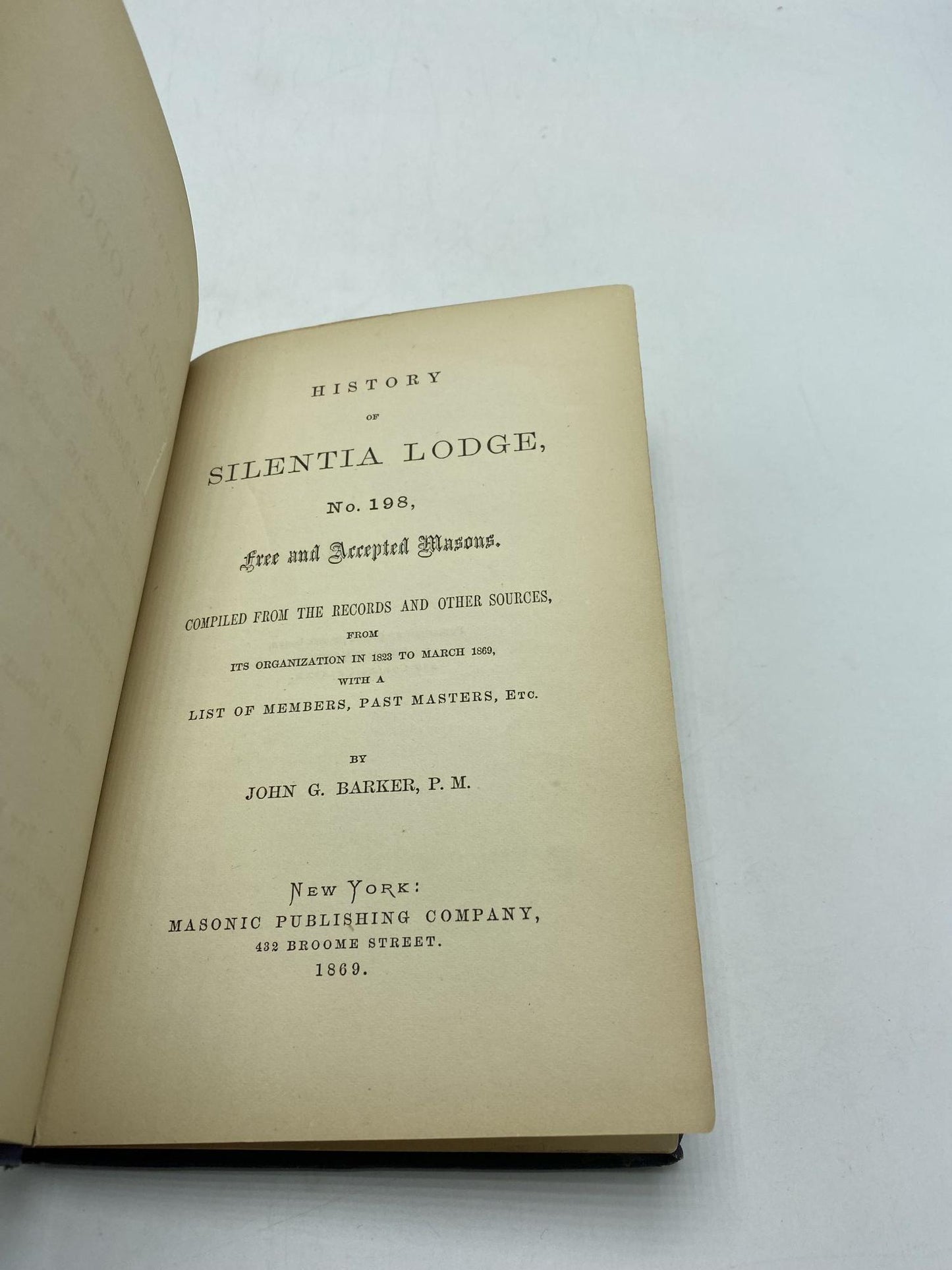 History of Silentia Lodge, No. 198, Free and Accepted Masons, Compiled From The Records and Other Sources, From Its Organization In 1823 To March 1869, With a List of Members, Past Masters, etc.