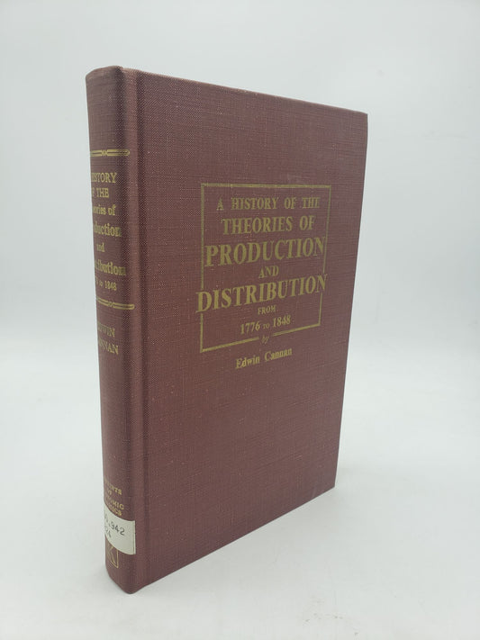 A History of the Theories of Production and Distribution 1776 to 1848